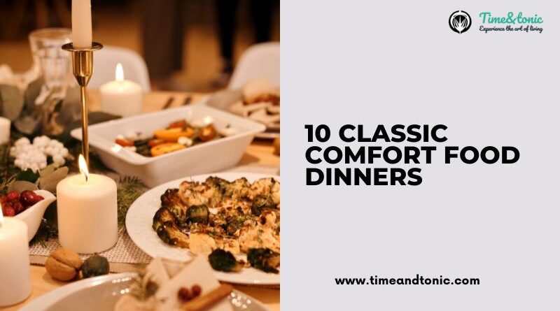 10 Classic Comfort Food Dinners