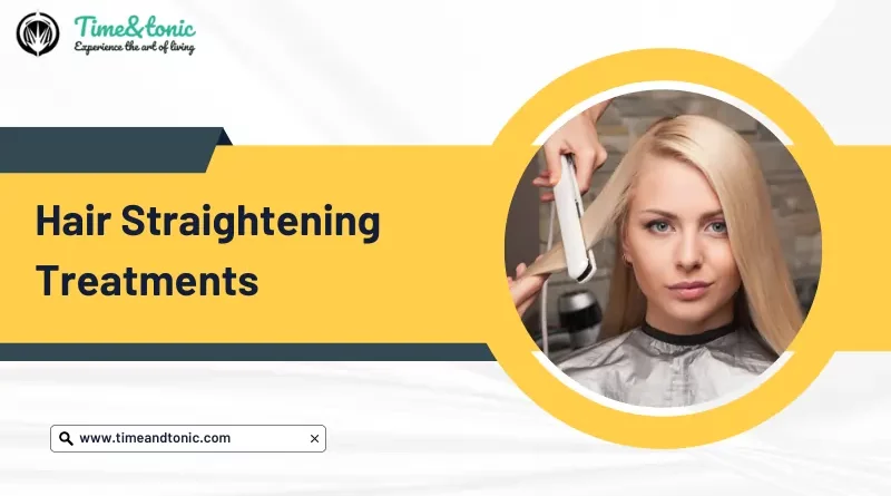 Hair Straightening Treatments